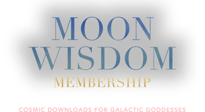 Moon Wisdom Membership | Cosmic downloads for Galactic Goddesses